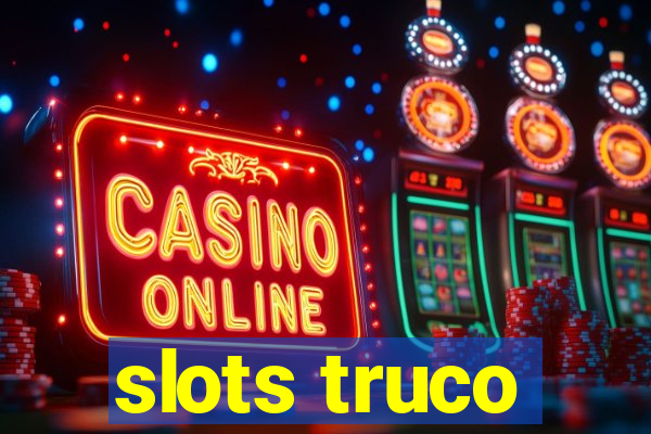 slots truco